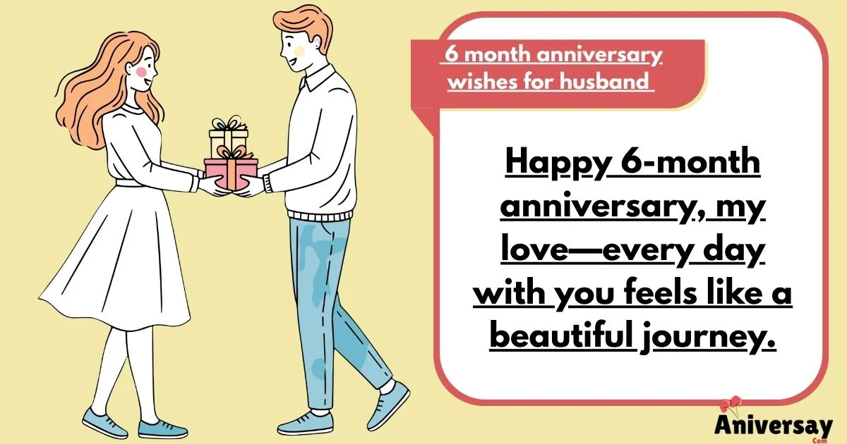 6 Month Anniversary Wishes For Husband