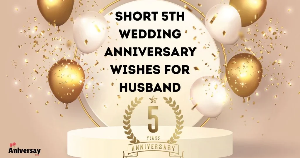 Short 5th Wedding Anniversary Wishes For Husband