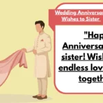 Wedding Anniversary Wishes To Sister
