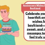 Anniversary Wishes For Boyfriend