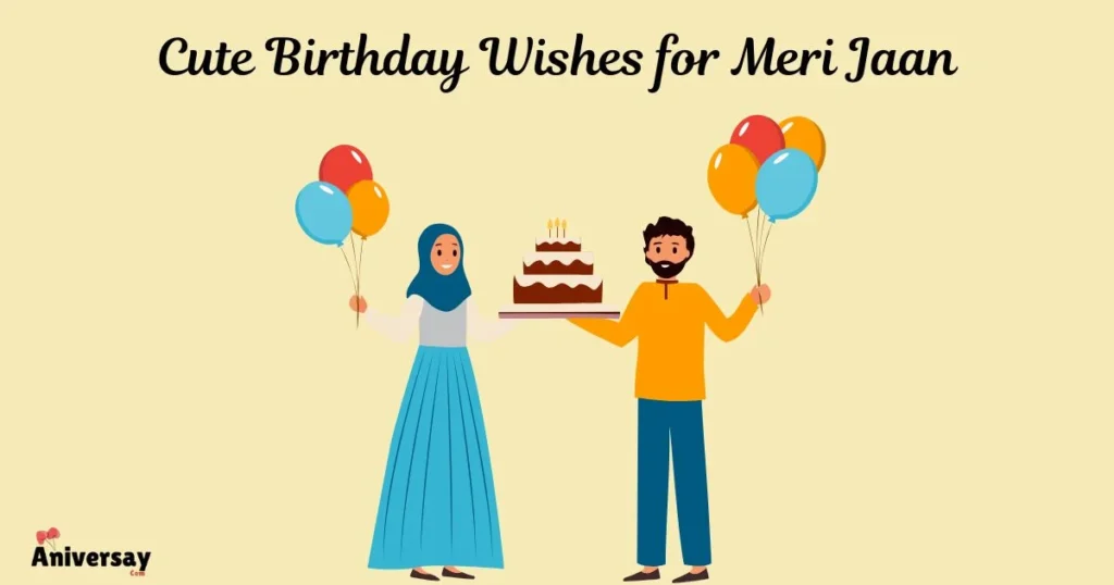 Cute Birthday Wishes For Meri Jaan