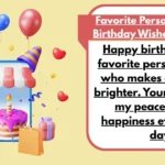 Favorite Person Birthday Wishes