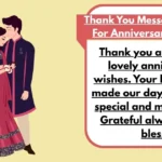 Thank You Message For Anniversary Wishes