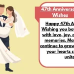 47th Anniversary Wishes